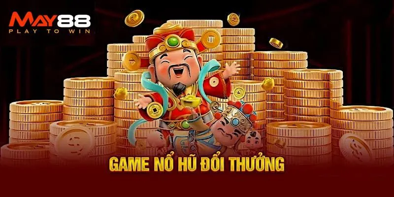 Về sảnh game nổ hũ May88